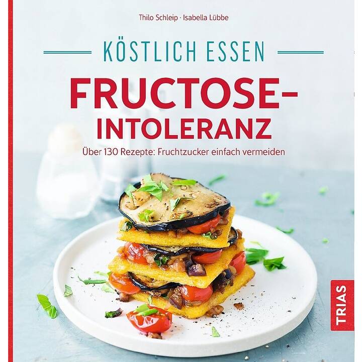 Köstlich essen: Fructose-Intoleranz