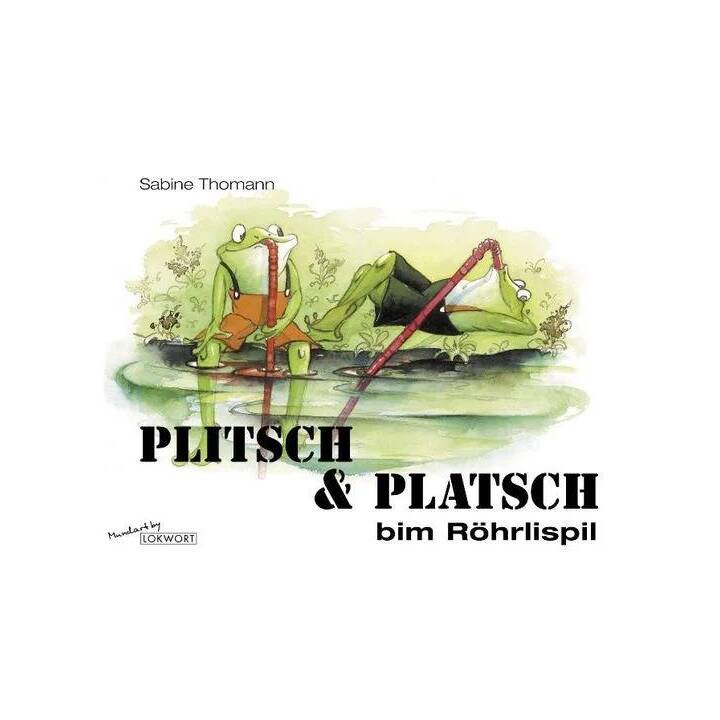 Plitsch & Platsch bim Röhrlispil
