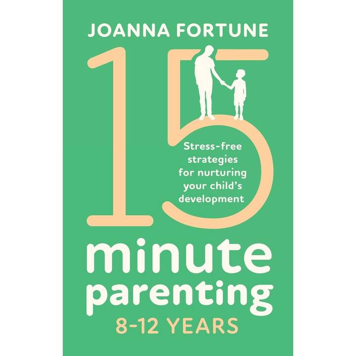 15-Minute Parenting: 8-12 Years