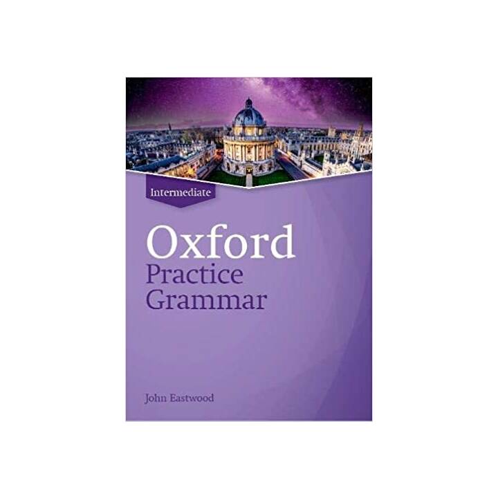 Oxford Practice Grammar: Intermediate: without Key