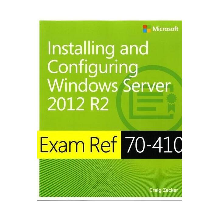 Exam Ref 70-410 Installing and Configuring Windows Server 2012 R2 (MCSA)