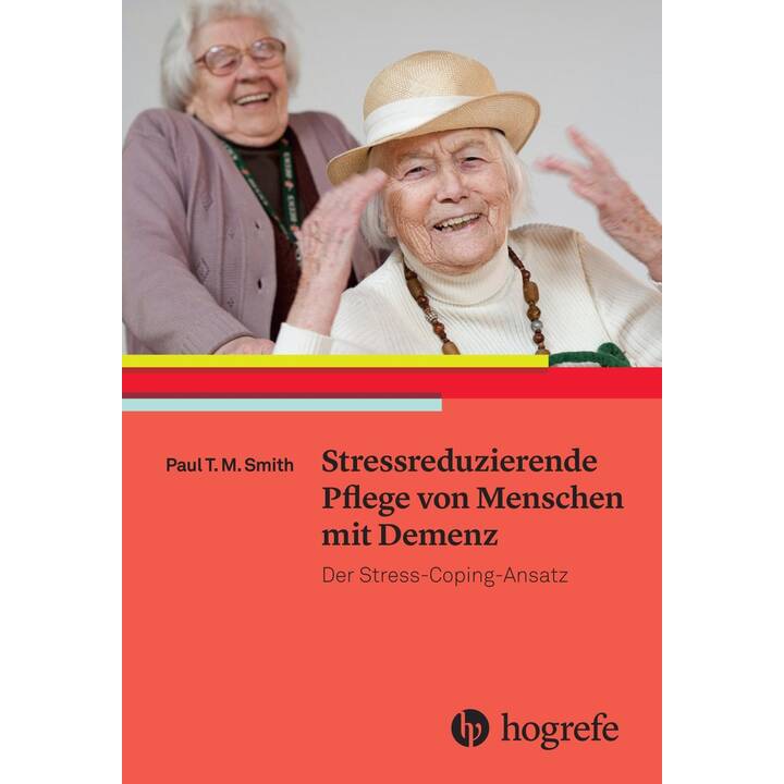 Stressreduzierende Pflege von Menschen mit Demenz