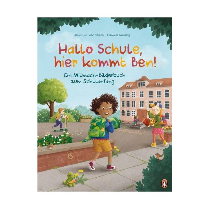 Hallo Schule, hier kommt Ben! - Ein Mitmach-Bilderbuch zum Schulanfang