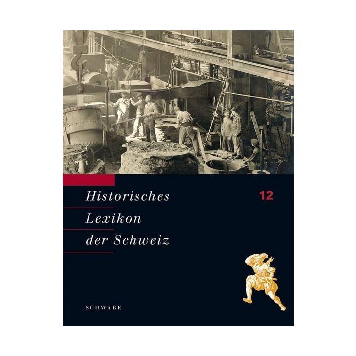 Bd. 12: Historisches Lexikon der Schweiz (HLS). Gesamtwerk. Deutsche Ausgabe / Sti - Vin