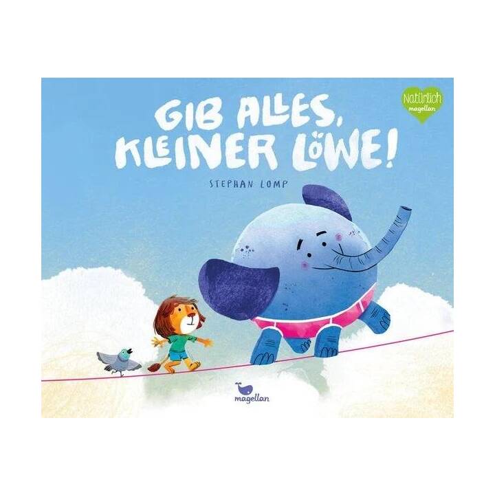 Gib alles, kleiner Löwe!. Ein Bilderbuch für Kinder ab 4 Jahren über Schüchternheit und Selbstvertrauen