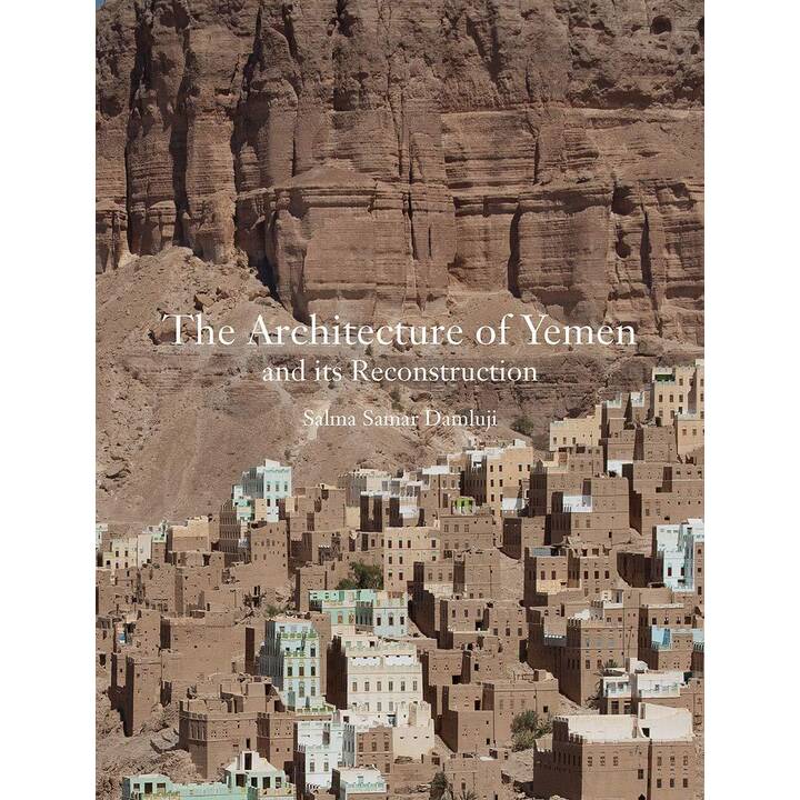 The Architecture of Yemen, Its Reconstruction