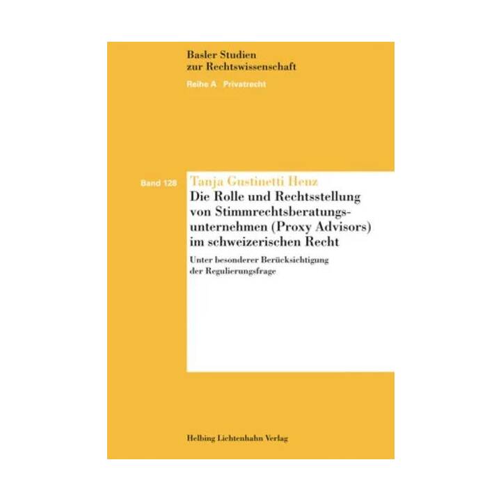 Die Rolle und Rechtsstellung von Stimmrechtsberatungsunternehmen (Proxy Advisor) im schweizerischen Recht