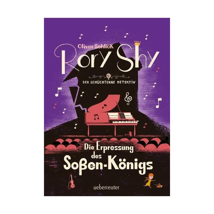 Rory Shy, der schüchterne Detektiv - Die Erpressung des Sossen-Königs (Rory Shy, der schüchterne Detektiv, Bd. 6)