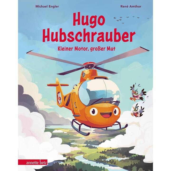 Hugo Hubschrauber - Kleiner Motor, grosser Mut