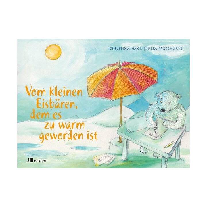 Vom kleinen Eisbären, dem es zu warm geworden ist