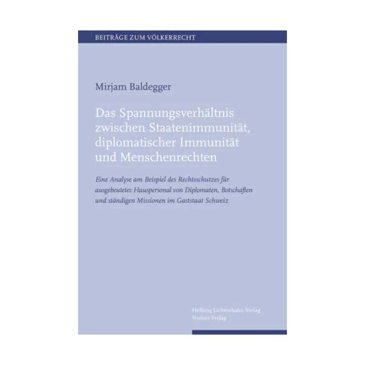 Das Spannungsverhältnis zwischen Staatenimmunität, diplomatischer Immunität und Menschenrechten