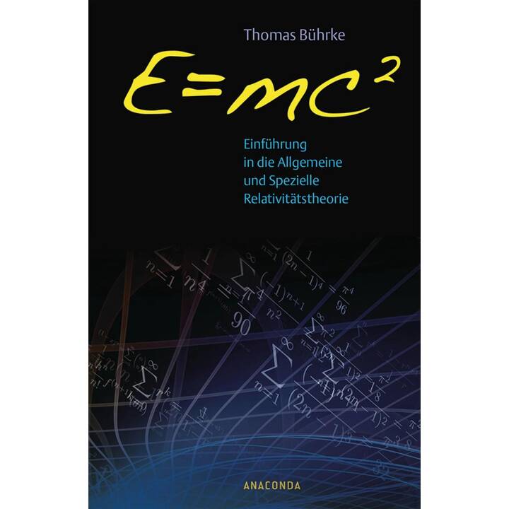E=mc2 - Einführung in die allgemeine und spezielle Relativitätstheorie