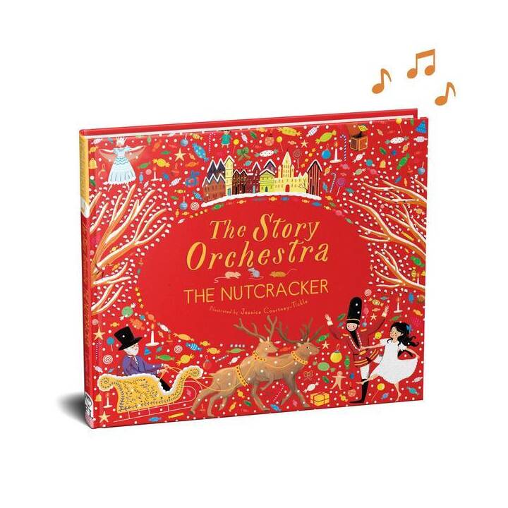 The Story Orchestra: The Nutcracker. Press the Note to Hear Tchaikovsky's Music