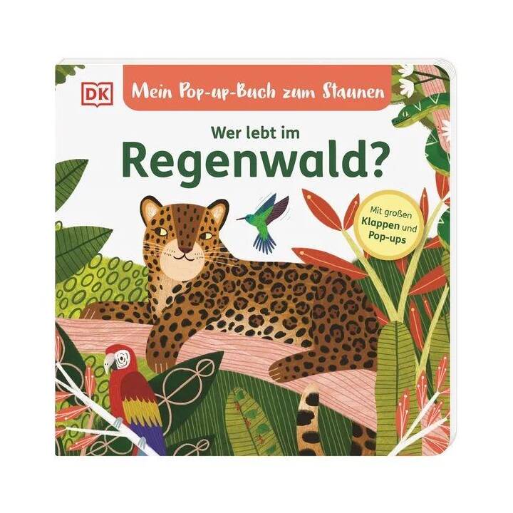 Mein Pop-up-Buch zum Staunen. Wer lebt im Regenwald?. Naturbilderbuch mit Klappen und Pop-ups für Kinder ab 2 Jahren