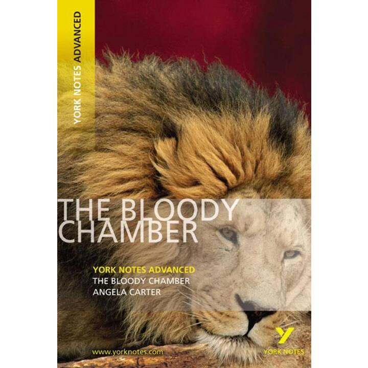 The Bloody Chamber: York Notes Advanced