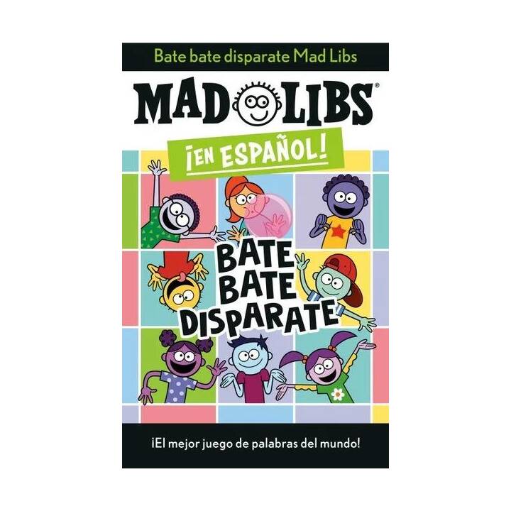 Bate bate, ¡disparate! Mad Libs