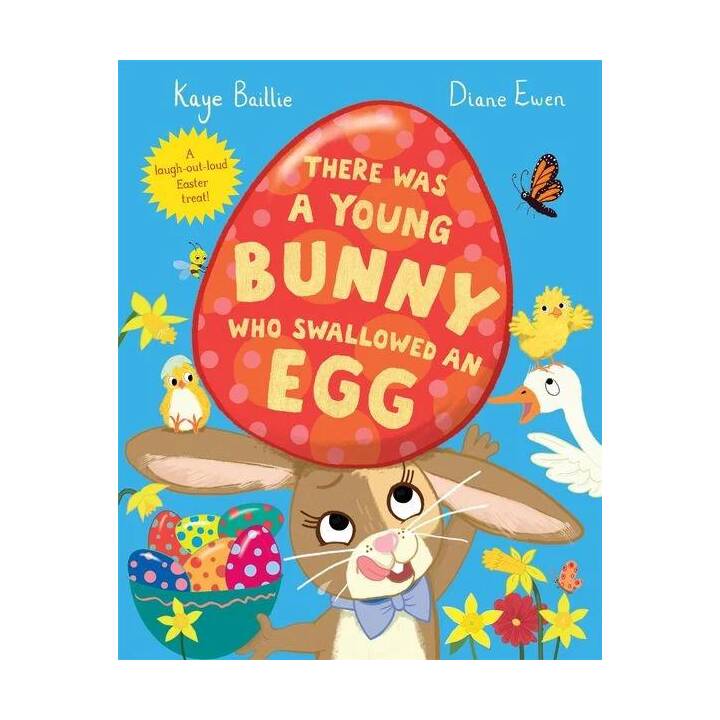 There Was a Young Bunny Who Swallowed an Egg. A laugh out loud Easter treat!