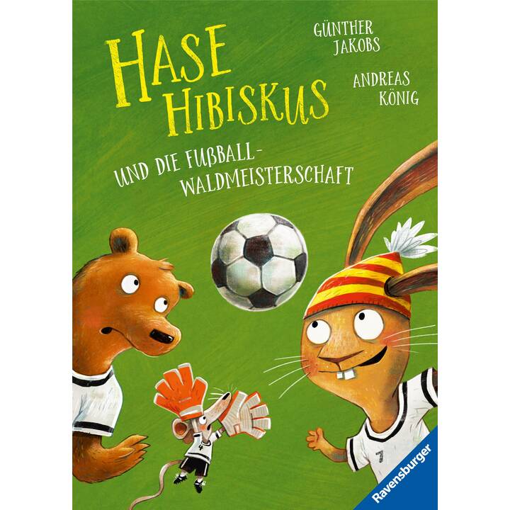 Hase Hibiskus und die Fussball-Waldmeisterschaft