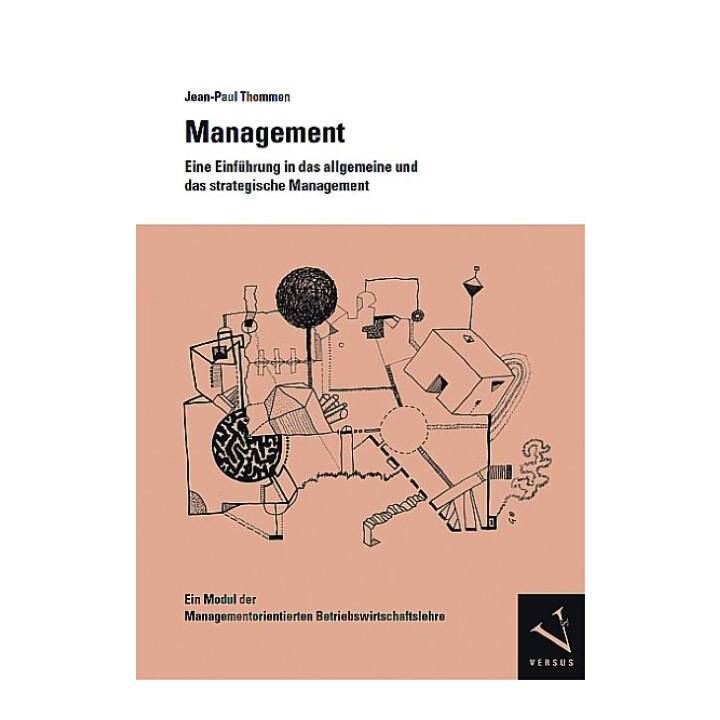 Management. Eine Einführung in das allgemeine und das strategische Management