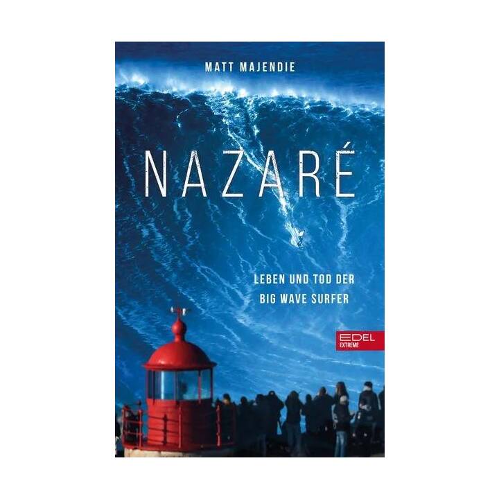 Nazaré. Leben und Tod der Big Wave Surfer