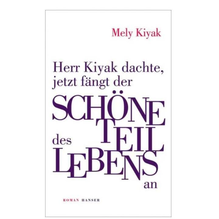 Herr Kiyak dachte, jetzt fängt der schöne Teil des Lebens an