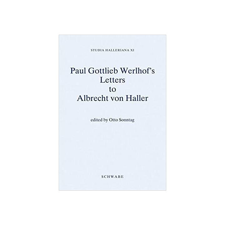 Studia Halleriana / Paul Gottlieb Werlhof's Letters to Albrecht von Haller