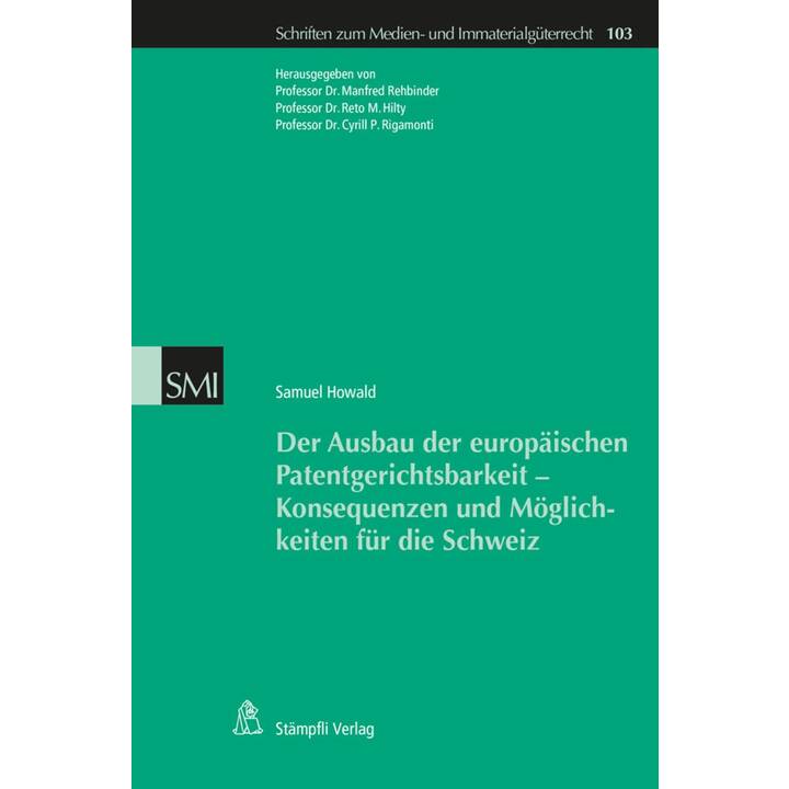 Der Ausbau der europäischen Patentgerichtsbarkeit - Konsequenzen und Möglichkeiten für die Schweiz