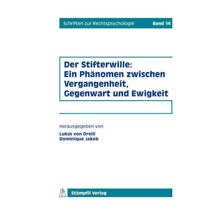 Der Stifterwille: Ein Phänomen zwischen Vergangenheit, Gegenwart und Ewigkeit