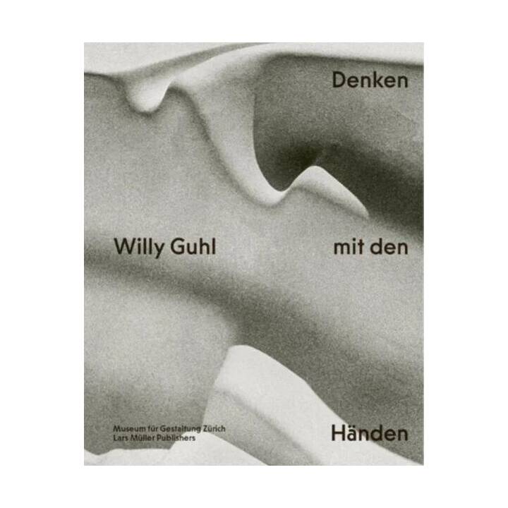 Willy Guhl Denken mit den Händen