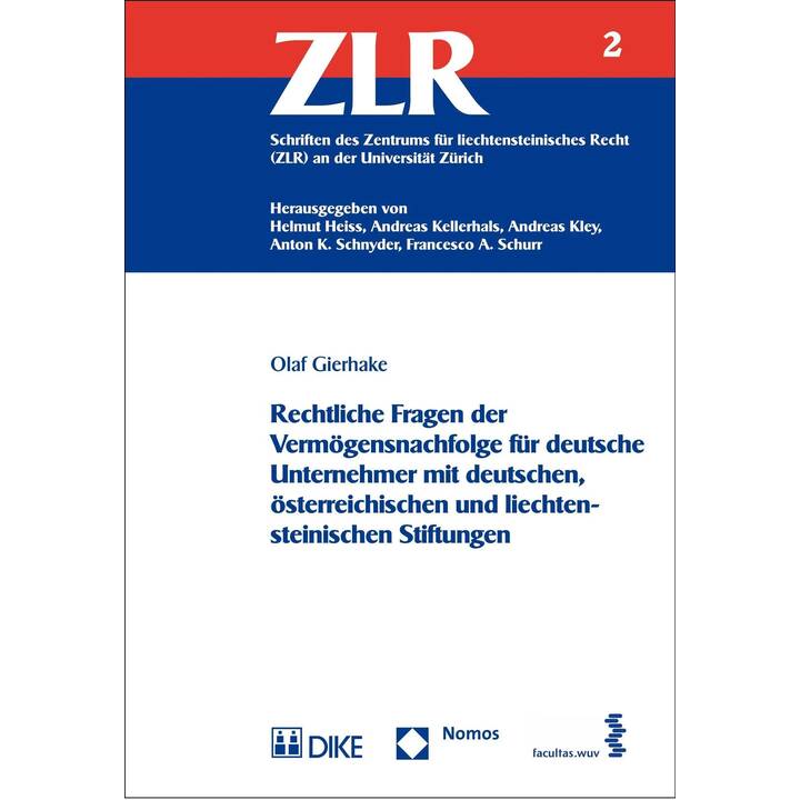 Rechtliche Fragen der Vermögensnachfolge für deutsche Unternehmer mit deutschen, österreichischen und liechtensteinischen Stiftungen