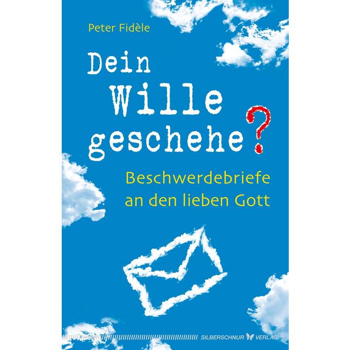 Dein Wille geschehe?