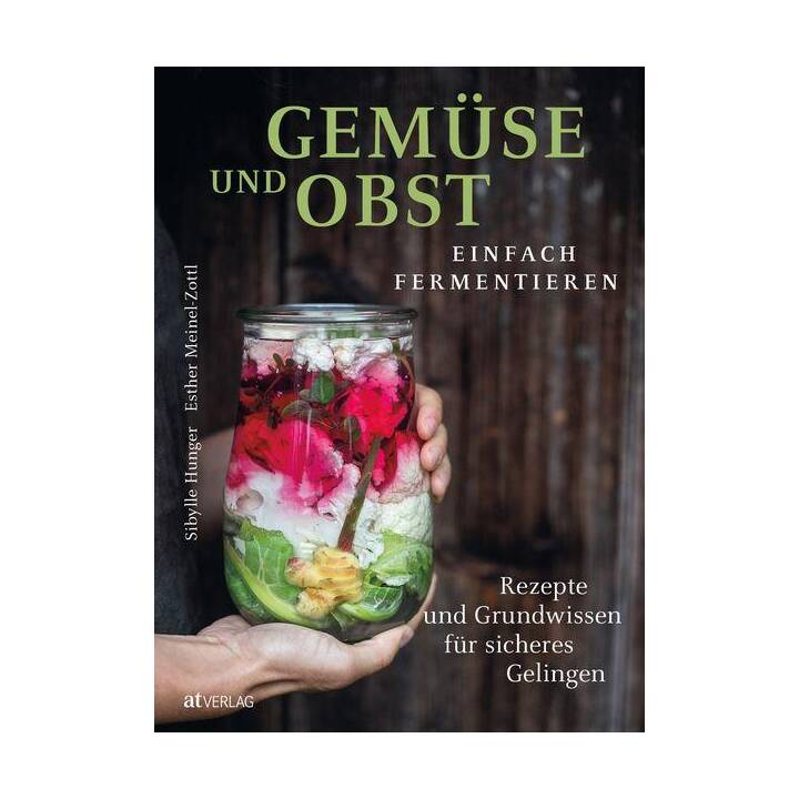 Gemüse und Obst einfach fermentieren