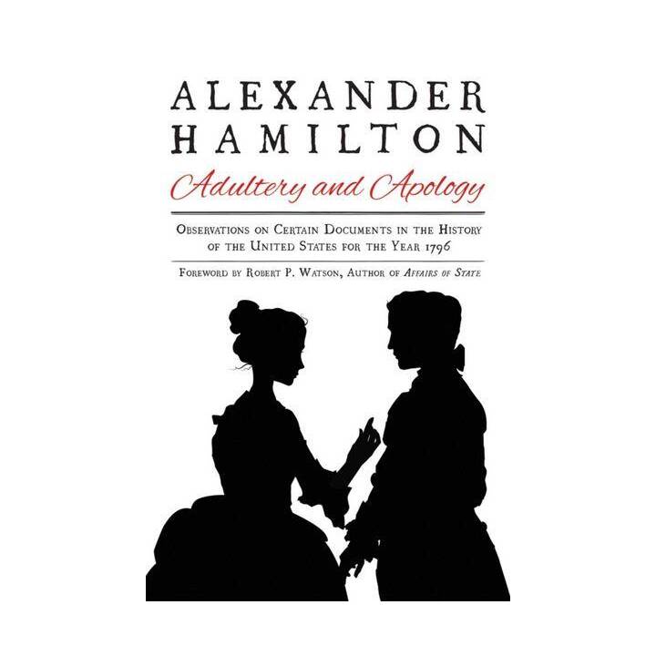 Alexander Hamilton: Adultery and Apology