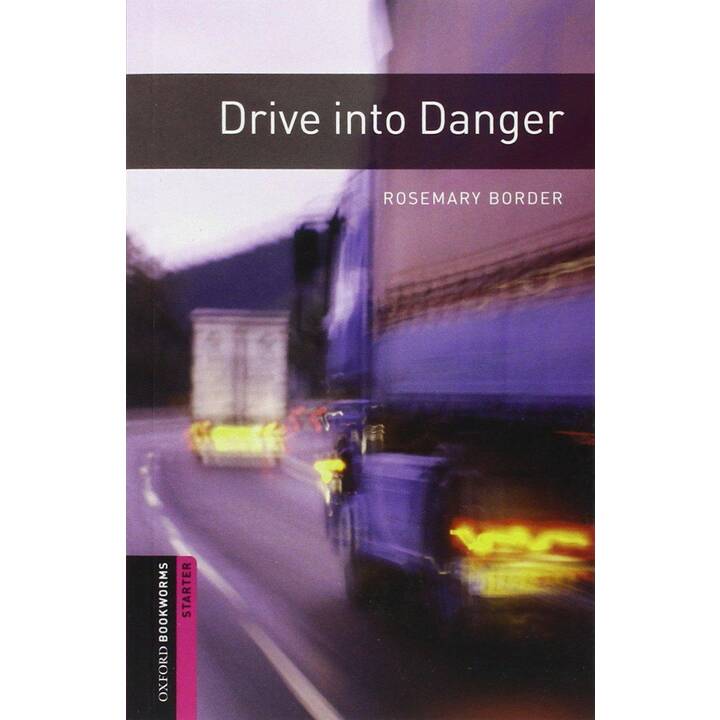 Oxford Bookworms Library: Starter Level:: Drive into Danger