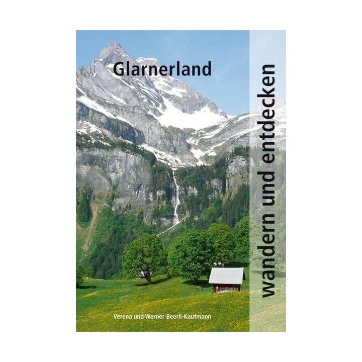 Wandern und Entdecken - Glarnerland