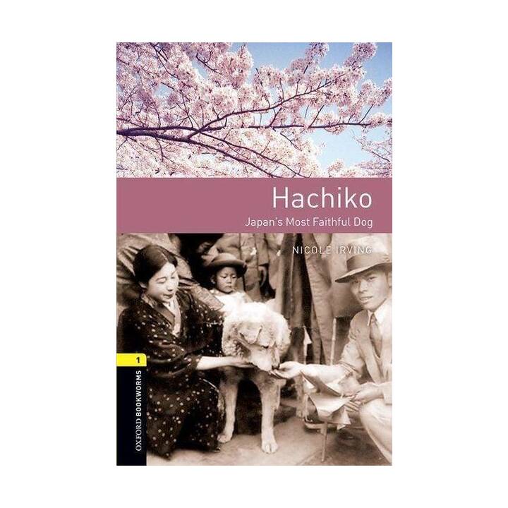 Oxford Bookworms Library: Level 1: Hachiko: Japan's Most Faithful Dog