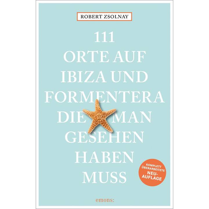 111 Orte auf Ibiza und Formentera, die man gesehen haben muss