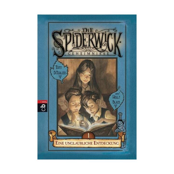 Eine unglaubliche Entdeckung / Die Spiderwick Geheimnisse Bd.1