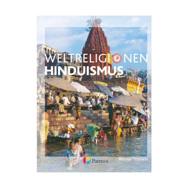 Die Weltreligionen, Arbeitsbücher für die Sekundarstufe II, Neubearbeitung, Hinduismus, Arbeitsbuch