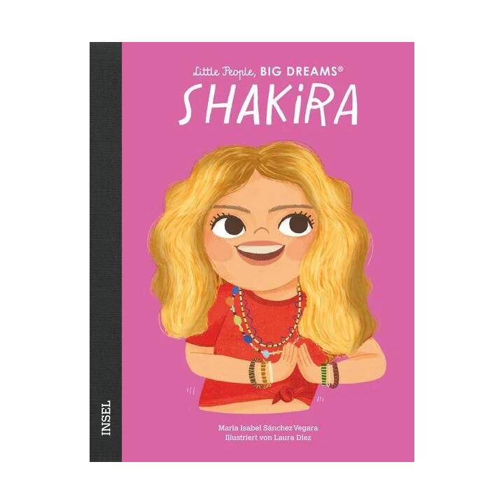 Shakira. Little People, Big Dreams. Deutsche Ausgabe - Kinderbuch ab 4 Jahre