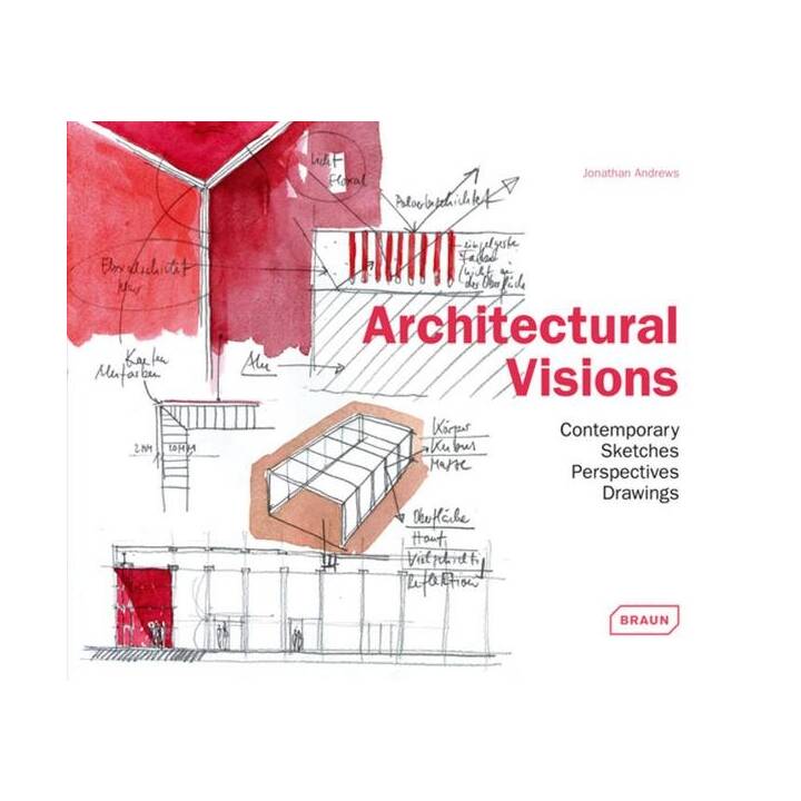 Architectural Visions - Contemporary Sketches, Perspectives, Drawings