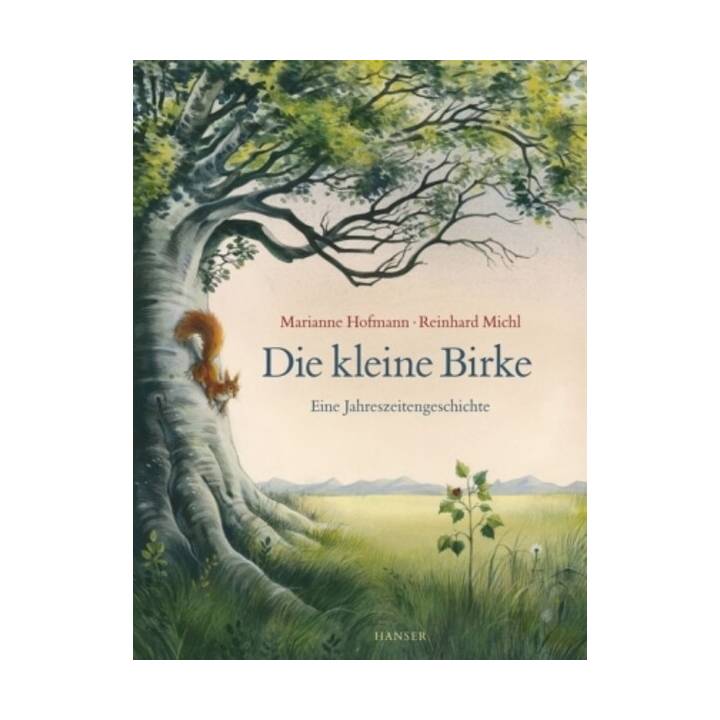 Die kleine Birke. Eine Jahreszeitengeschichte