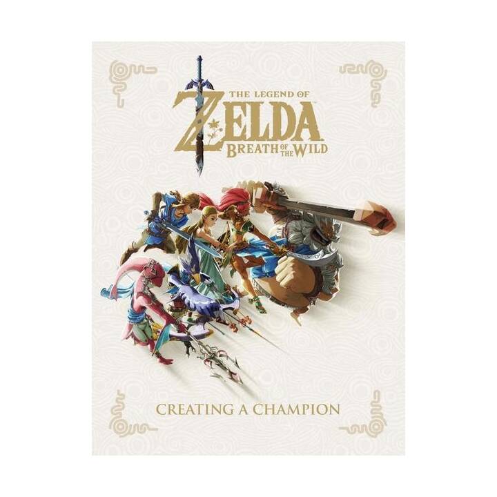 The Legend of Zelda: Breath of the Wild--Creating a Champion