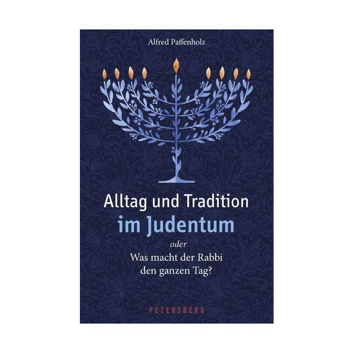 Alltag und Tradition im Judentum oder Was macht der Rabbi den ganzen Tag?