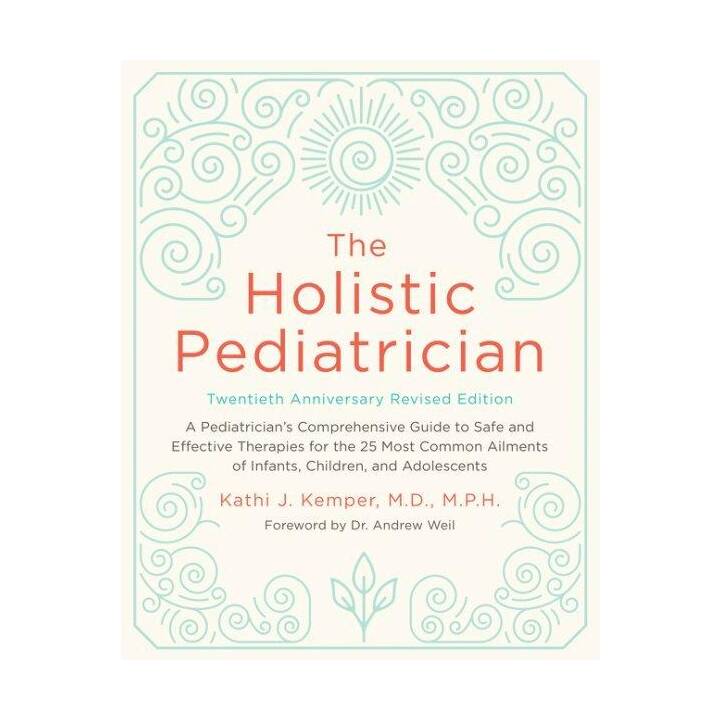 The Holistic Pediatrician, Twentieth Anniversary Revised Edition