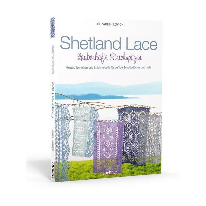 Shetland Lace - Zauberhafte Strickspitzen