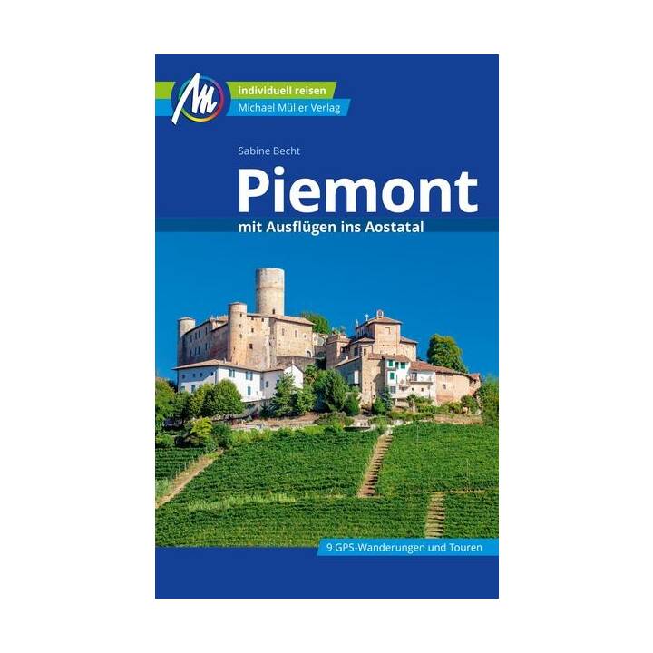 Piemont mit Ausflügen ins Aostatal Reiseführer Michael Müller Verlag
