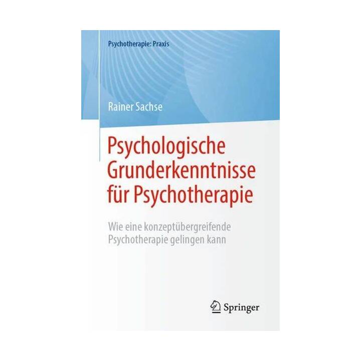 Psychologische Grunderkenntnisse für Psychotherapie