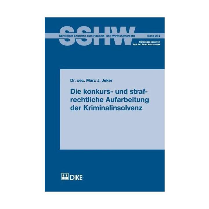 Die konkurs- und strafrechtliche Aufarbeitung der Kriminalinsolvenz