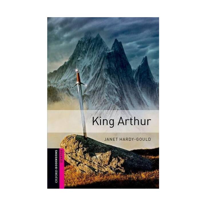 Oxford Bookworms Library: Starter Level:: King Arthur